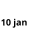 10 jan