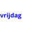 vrijdag