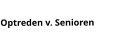 Optreden v. Senioren
