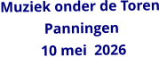 Muziek onder de Toren             Panningen            10 mei  2026