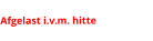 Afgelast i.v.m. hitte
