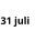 31 juli