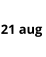 21 aug